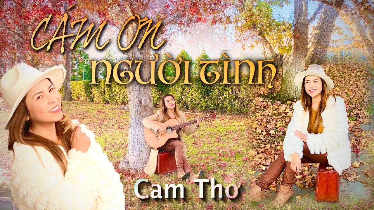 Cám Ơn Người Tình - Cam Thơ - St : Lam Phương