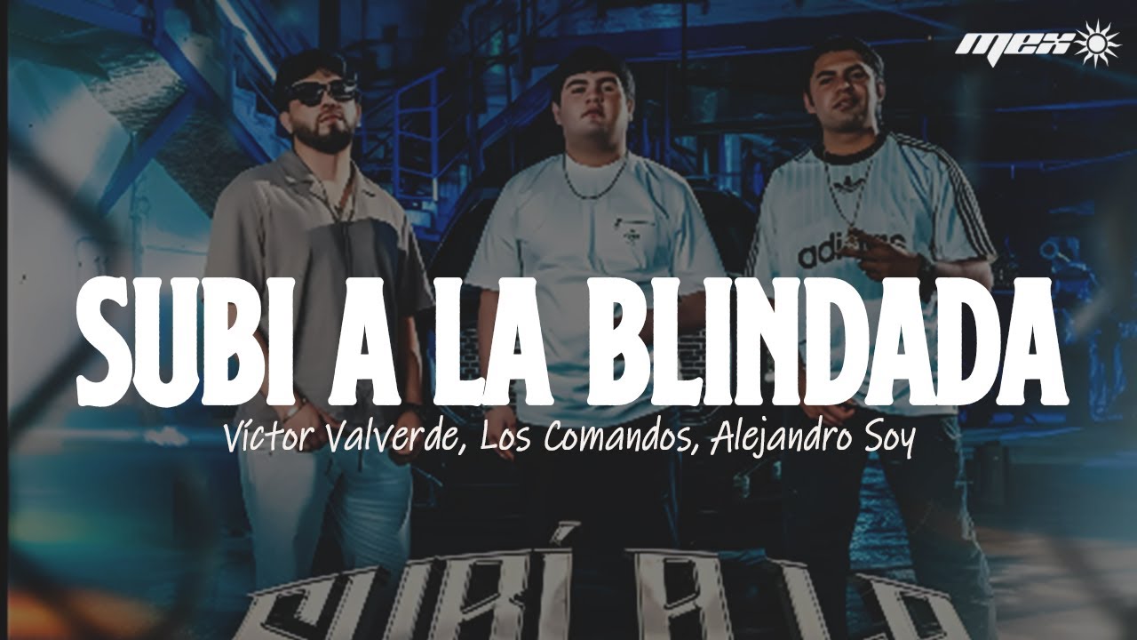 Victor Valverde x Los Comandos x Alejandro soy - Subi A la Blindada listo voy a patrullar (Letra)