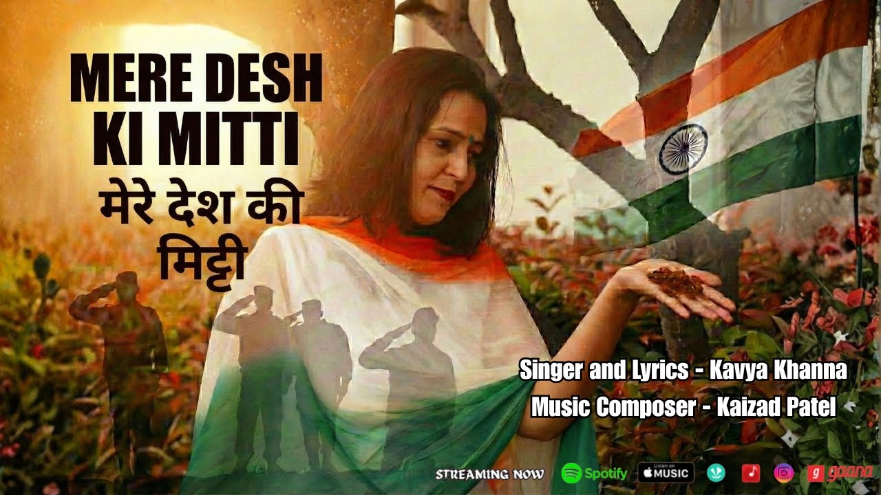 Mere Desh Ki Mitti | मेरे देश की मिट्टी | Kavya Khanna | Kaizad Patel
