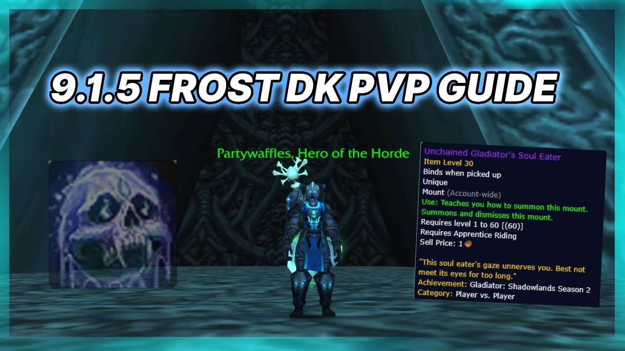 9.1.5 Frost Death Knight PvP Guide (UPDATED) - Shadowlands Season 2