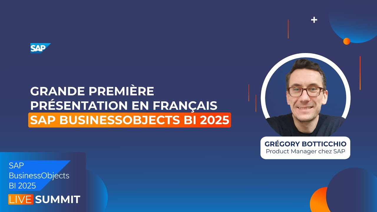 La grande premi&egrave;re pr&eacute;sentation en fran&ccedil;ais de SAP BusinessObjects BI 2025