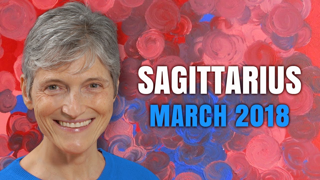 SAGITTARIUS MARCH 2018 Astrology | Abundance and Joy!
