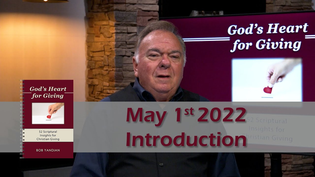 God's Heart for Giving - Introduction - May 1st, 2022