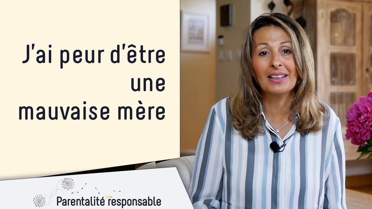 J'ai peur d'être une mauvaise mère - Je culpabilise beaucoup