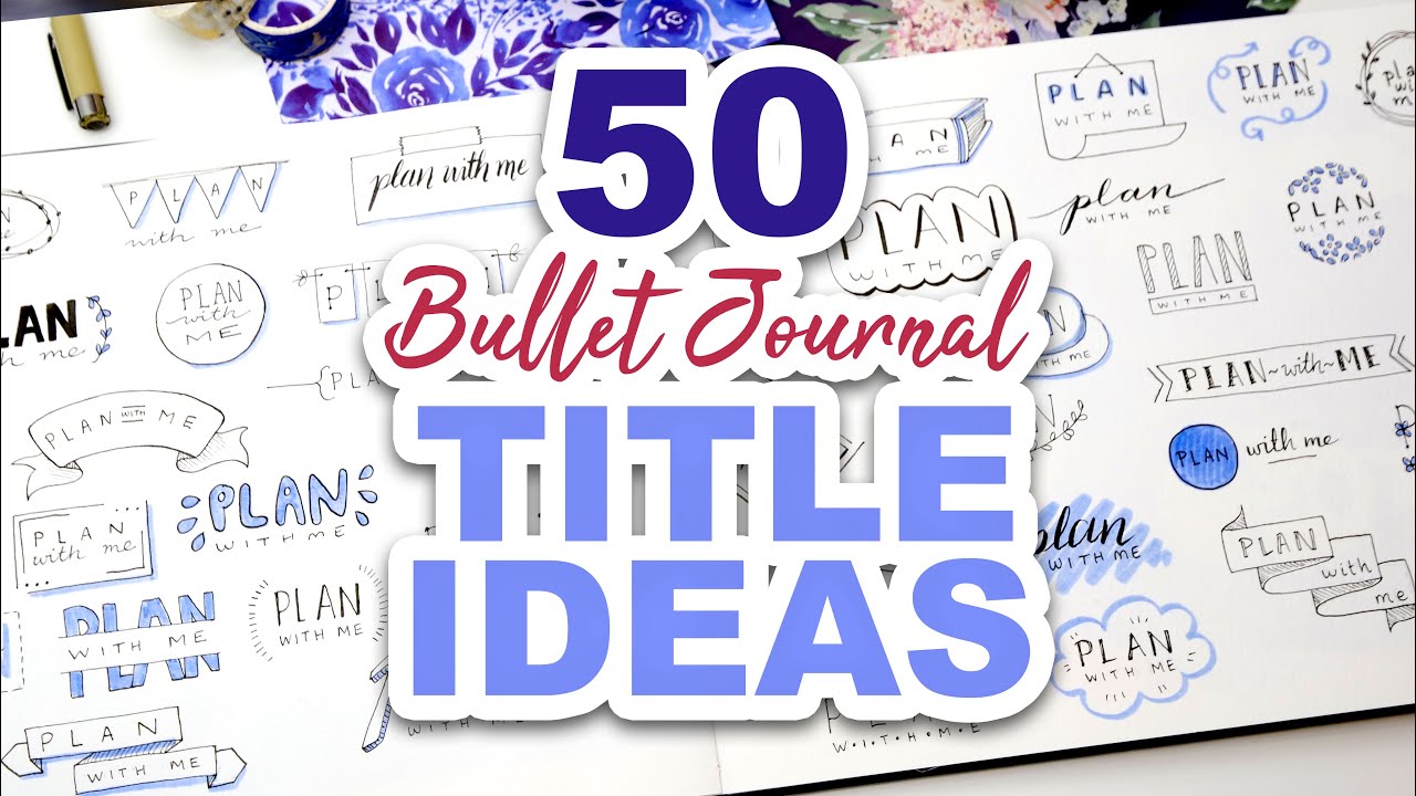 50 Cute Bullet Journal Titles & Headers! The ULTIMATE Guide