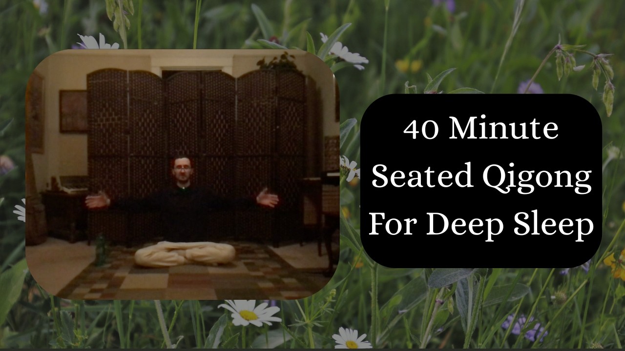 40 Minute Seated Qigong For Deep Sleep