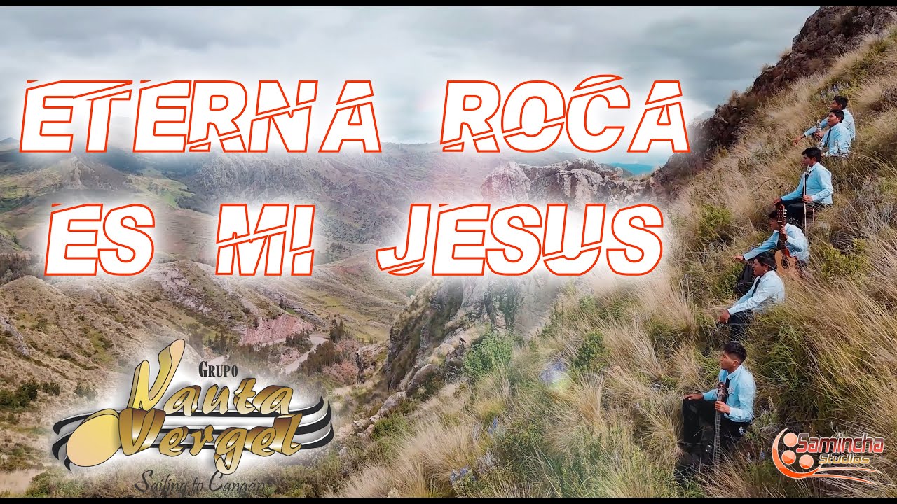 ETERNA ROCA ES MI JESÚS - Nauta Vergel - VideoClip 2024
