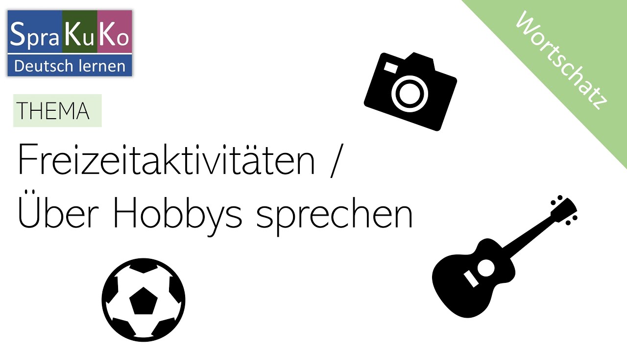 &Uuml;ber Hobbys / Freizeitaktivit&auml;ten sprechen | Deutsch lernen