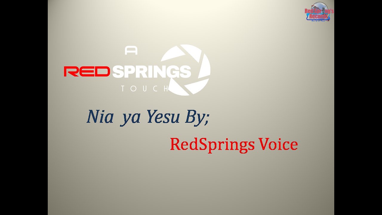 Nia Ya Yesu || Red Springs Voice #RedSpringsHome 0708292121 / 0780292121