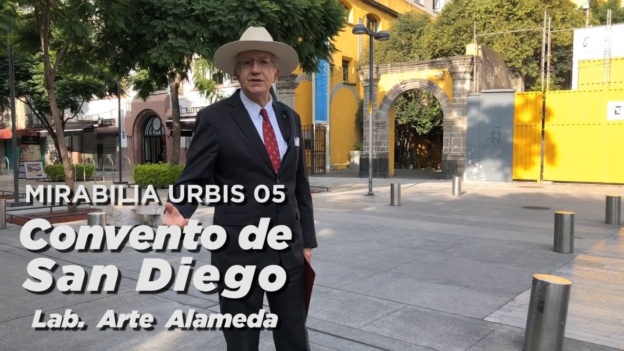 E05: Convento de San Diego | Laboratorio Arte Alameda | Historia y Legado