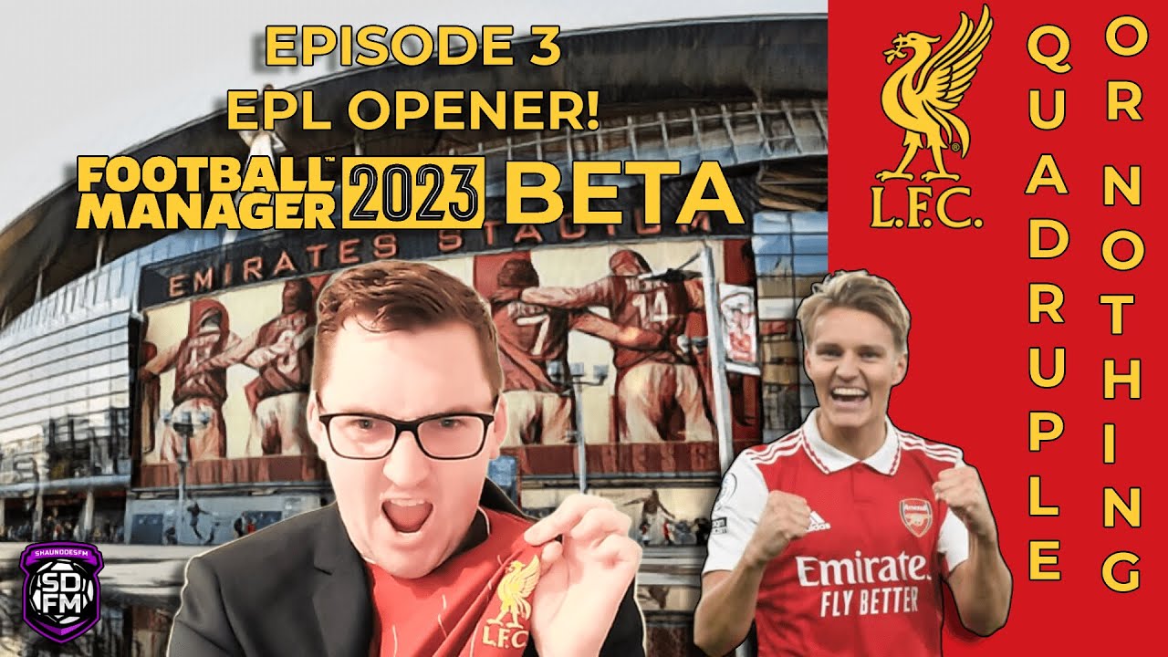 FM23 Beta &ndash; Liverpool &ndash; Episode 3: EPL Opener! &ndash; Quadruple or Nothing &ndash; Football Manager 2023