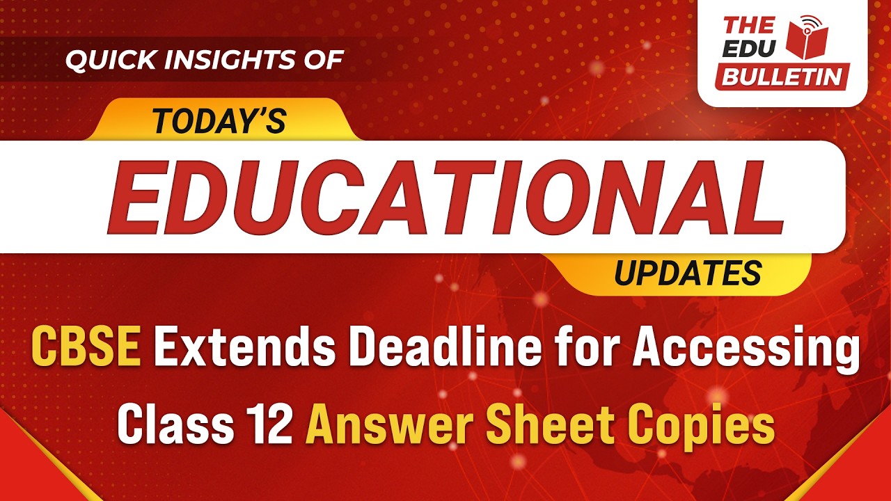 CBSE Extends Deadline for Accessing Class 12 Answer Sheet Copies| Educational Highlights 25-May-2026