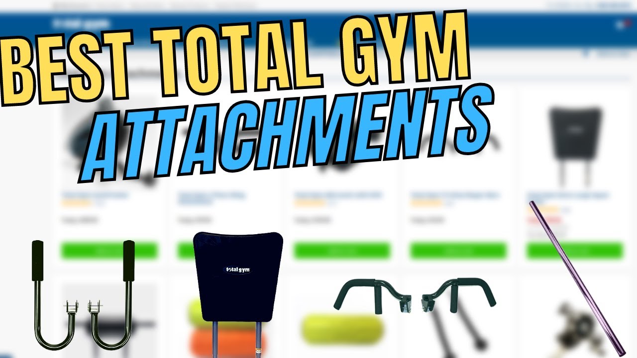 Best Total Gym Attachments