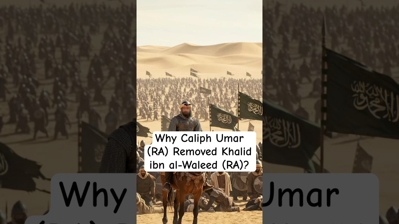 Why Caliph Umar (RA) Removed Khalid ibn al-Waleed (RA)? #islamexplained #caliph #khalidbinwaleed