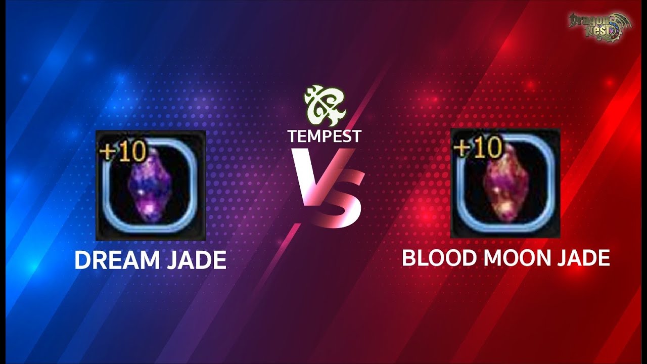 Dragon Nest - Tempest Dream Jade VS Blood Moon Jade