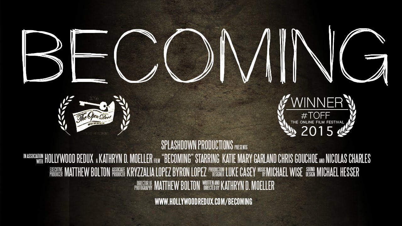 BECOMING | 2015 | Award Winning Short Film By Hollywood Redux | TOFF November 2015 Winner
