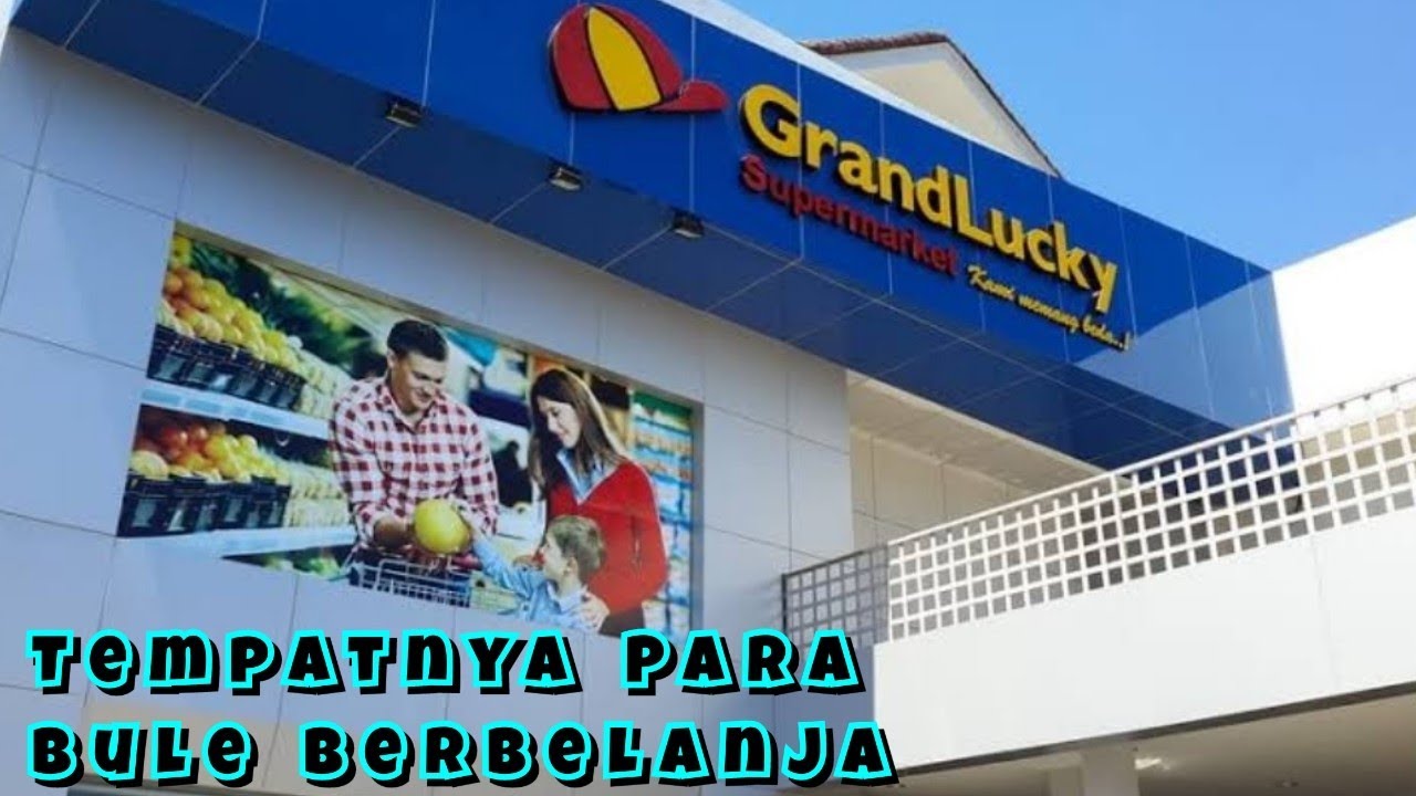 Belanja Bulanan Di Super Market Grand Lucky Sunset Road Bali
