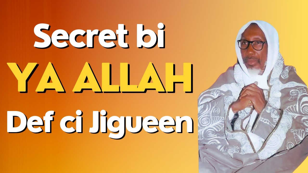 ALLAHOU AKBAR SECRET BOU YA ALLAH DEF CI JIGUEEN YI CHEIKH MOUHIDINE SAMBA DIALLO