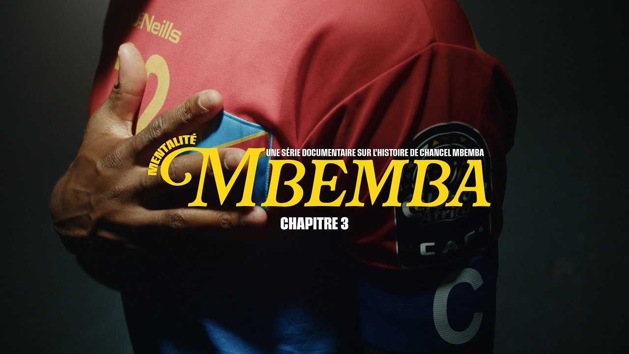 MENTALITÉ MBEMBA - Chapitre 3 : L'OM, le Capitanat du Congo, la CAN 2023, l'humain et ses valeurs.