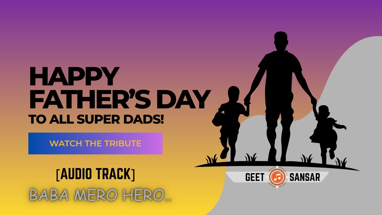 BABA MERO HERO | Nepali Father's Day Song 2025 | Emotional Tribute to Baba | GeetSansar