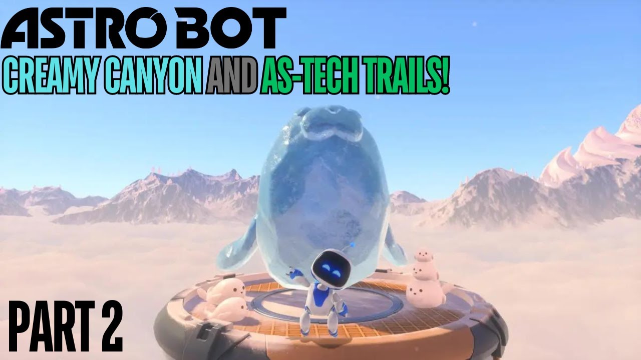 ASTRO BOT (Part 2) Creamy Canyon & As-Tech Trail!