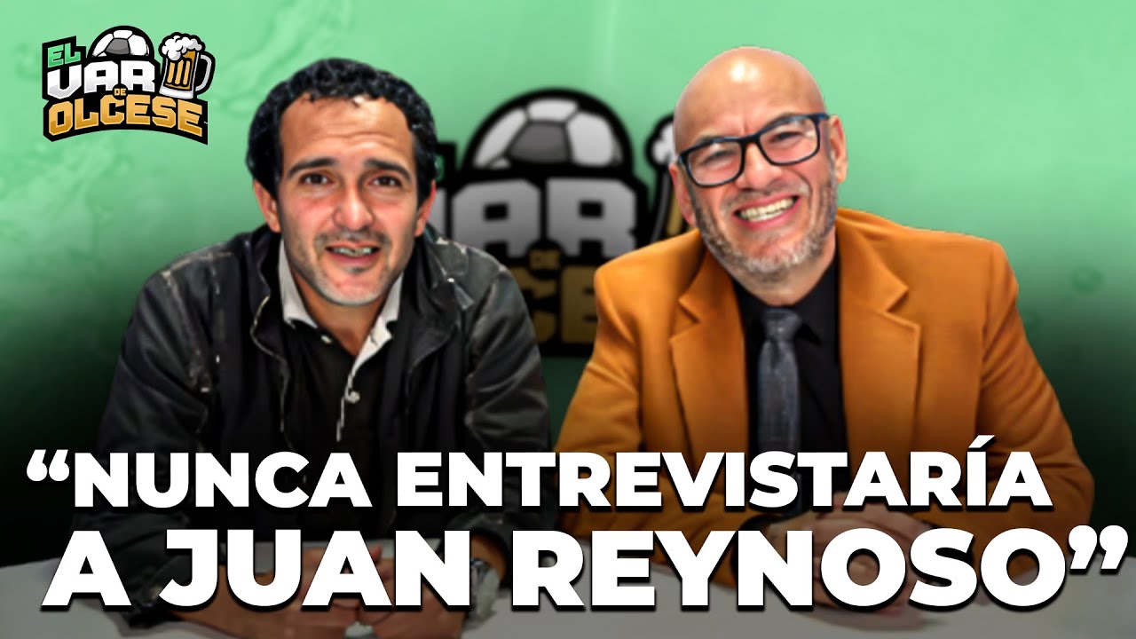 MR PEET: "NUNCA ENTREVISTARÍA A JUAN REYNOSO" | "EL VAR DE OLCESE"