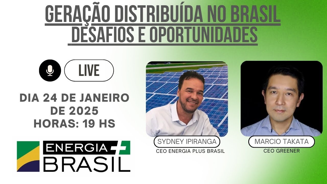 LIVE GERAÇÃO DISTRIBUIDA NO BRASIL – DESAFIOS E OPORTUNIDADES