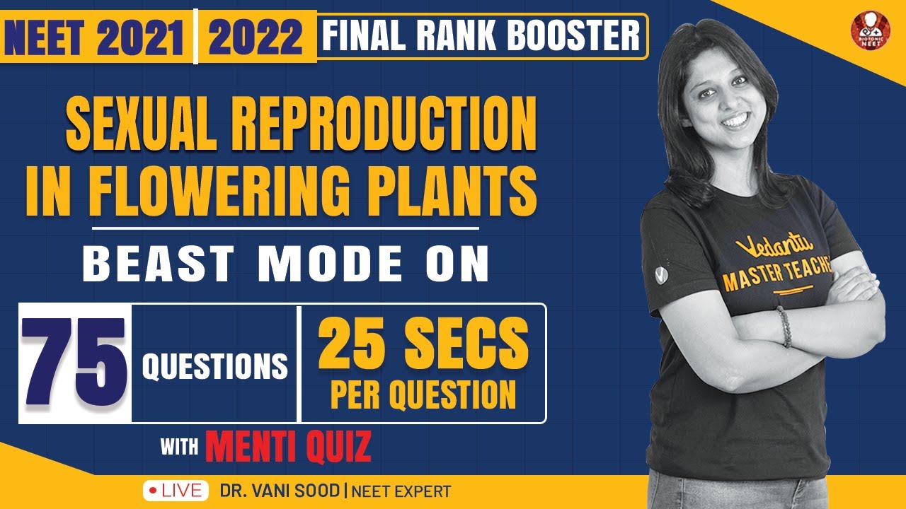 Sexual Reproduction in Flowering Plants | NEET Biology | NEET 2021-2022 | Dr. Vani Ma'am | Biotonic