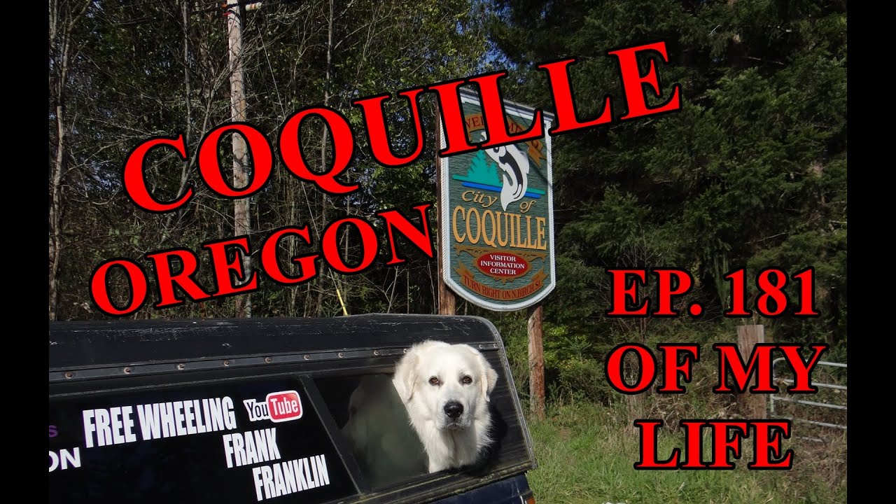The Frank Files:  COQUILLE OREGON  A LOOK AROUND TOWN  EP.181