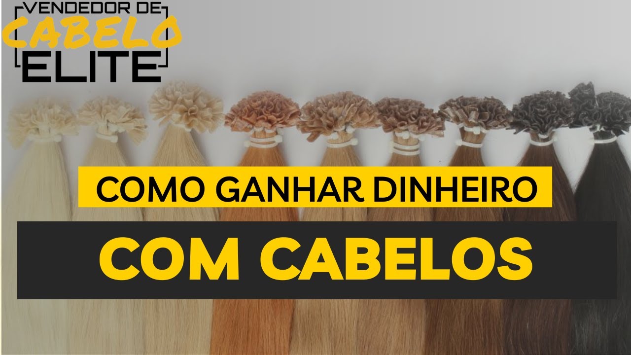 COMO GANHAR DINHEIRO COM A VENDA DE CABELOS