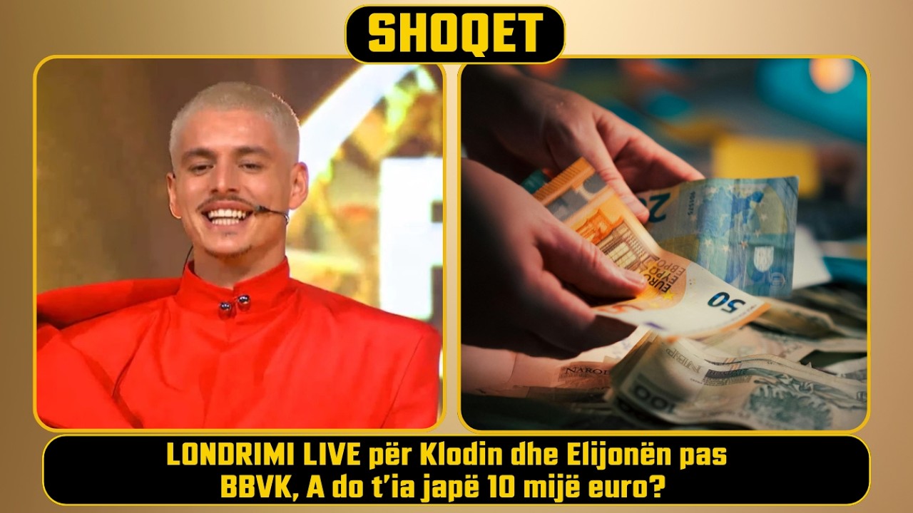 LONDRIMI LIVE për Klodin dhe Elijonën pas BBVK | A do t’ia japë 10 mijë euro? – Shoqet
