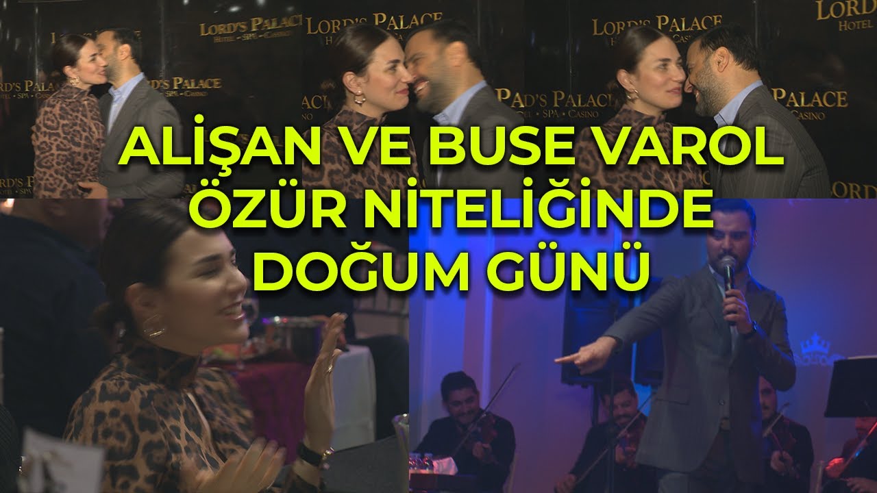 Alişan 'dan, Buse Varol 'a Özür Niteliğinde, Doğum Günü Kutlaması