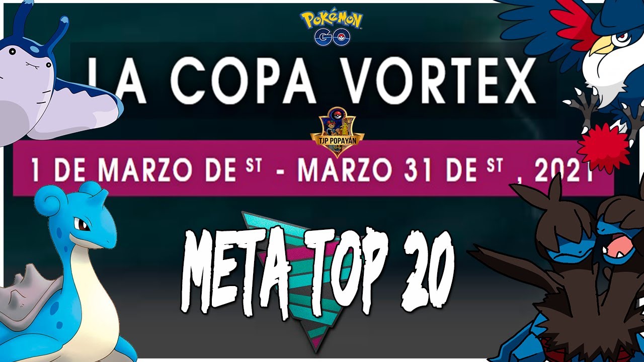 LA COPA VORTEX - META TOP 20 - POK&Eacute;MON GO [JUSEMARO]