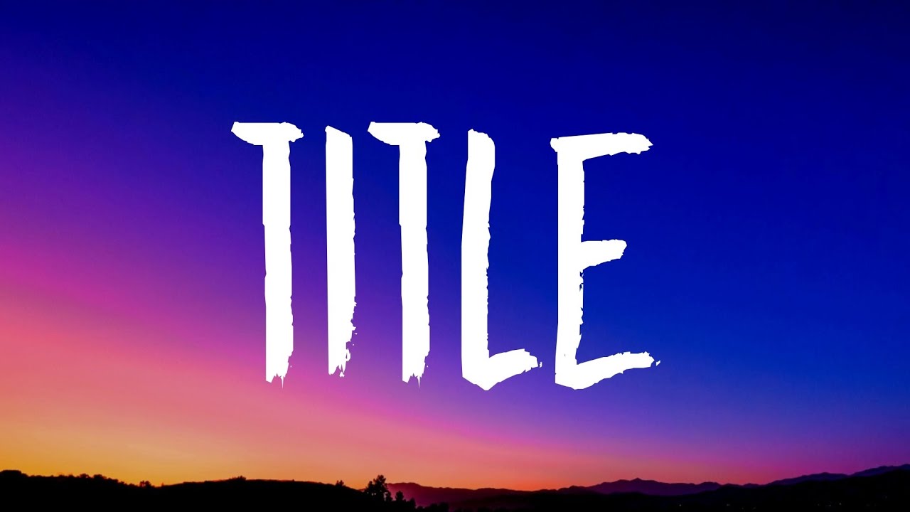 Meghan Trainor - Title (Lyrics) 