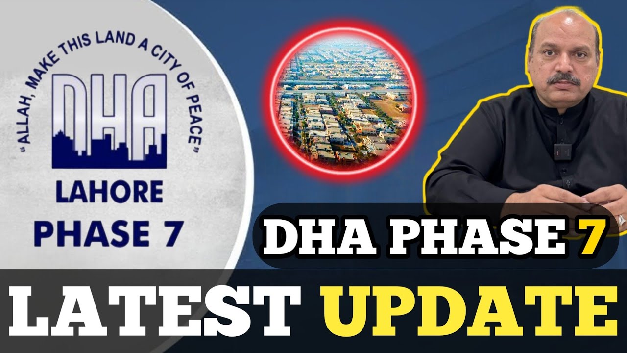 DHA Phase 7 Lahore Latest Update | Market Rates, Investment Opportunities & Development 2025