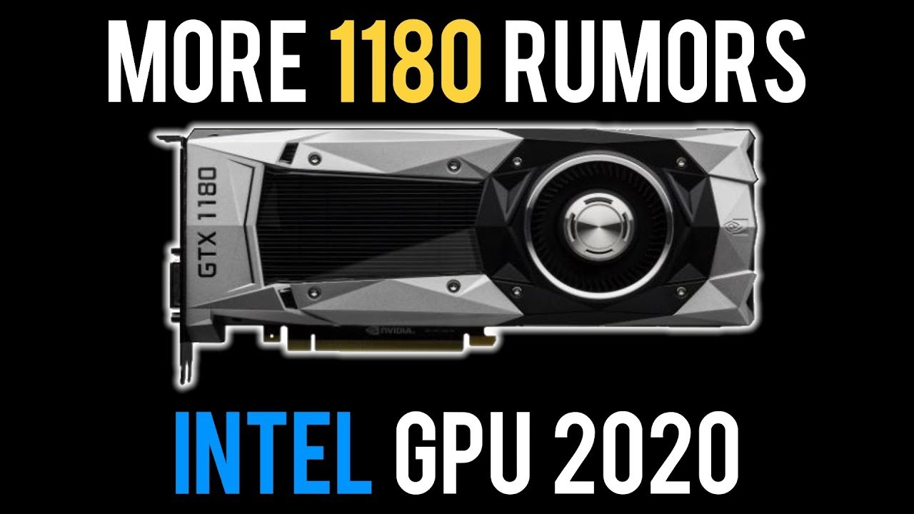 Partners Working on GTX 1180/2080 + Intel GPU 2020