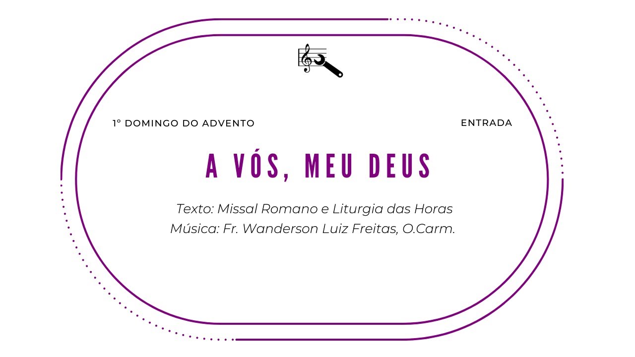 A vós, meu Deus (Entrada, 1º Domingo do Advento)