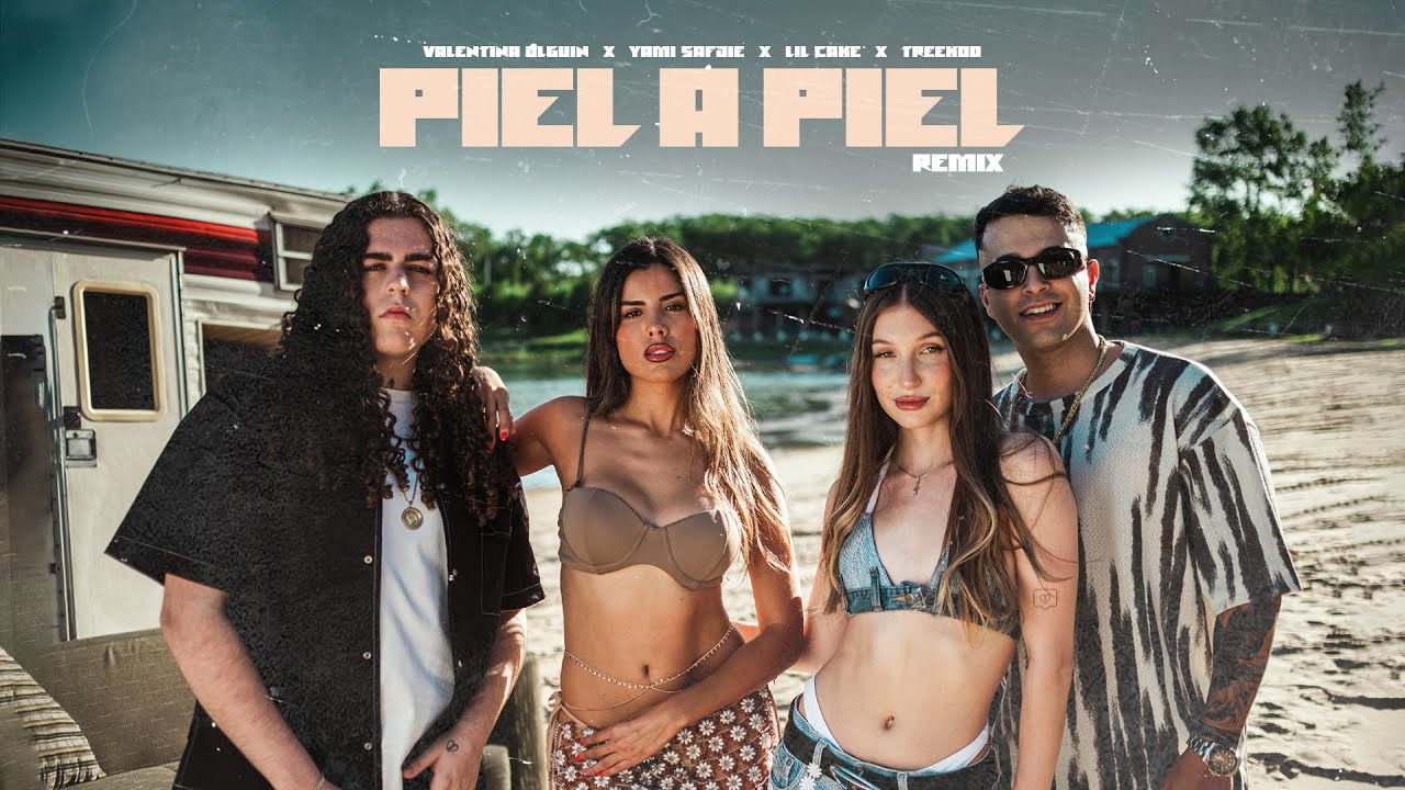 Valentina Olguin, Yami Safdie, Lil Cake, Treekoo - Piel a Piel Remix (Video Oficial)