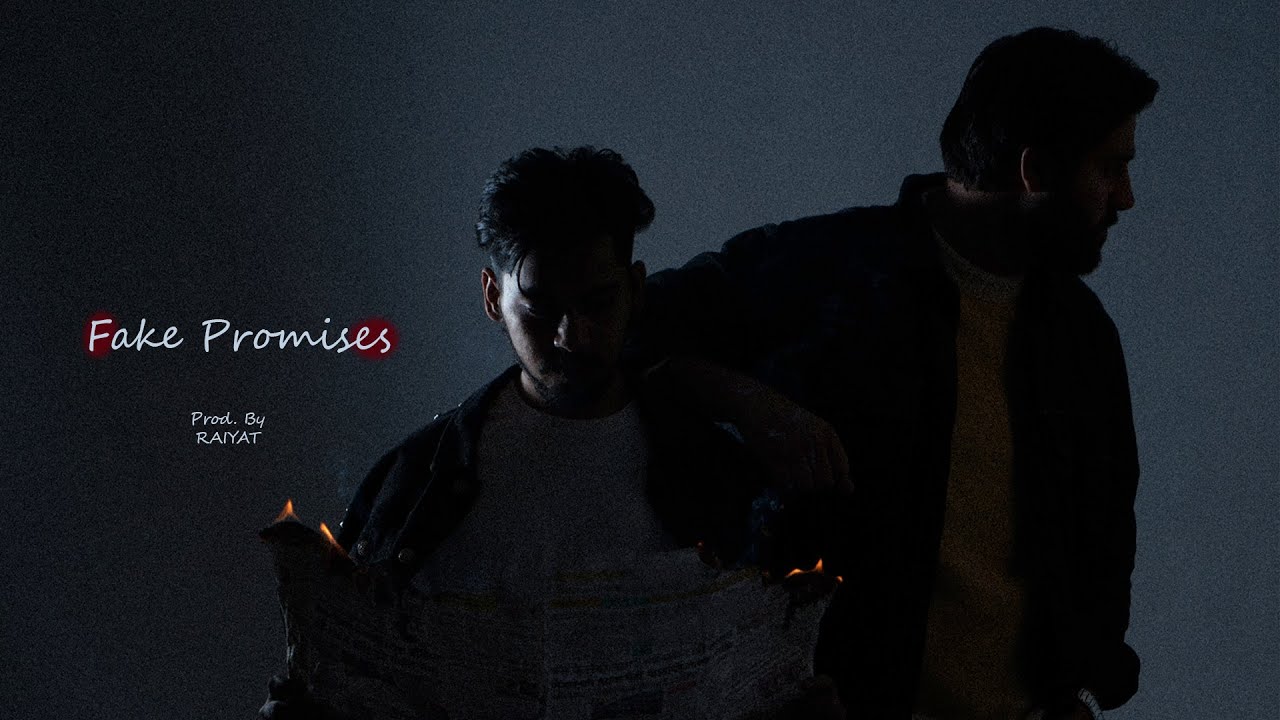 Fake Promises - Dhruv Balyan , Ash Bhardwaj & RAIYAT
