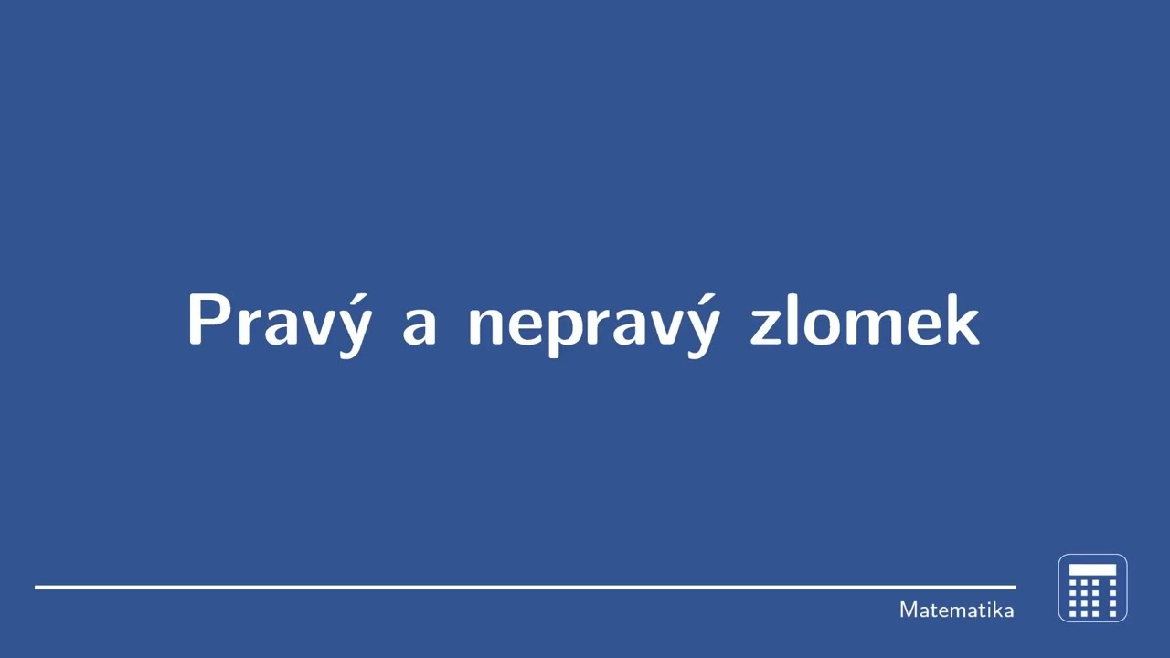 Pravý a nepravý zlomek, 7. ročník, Matematika ZŠ