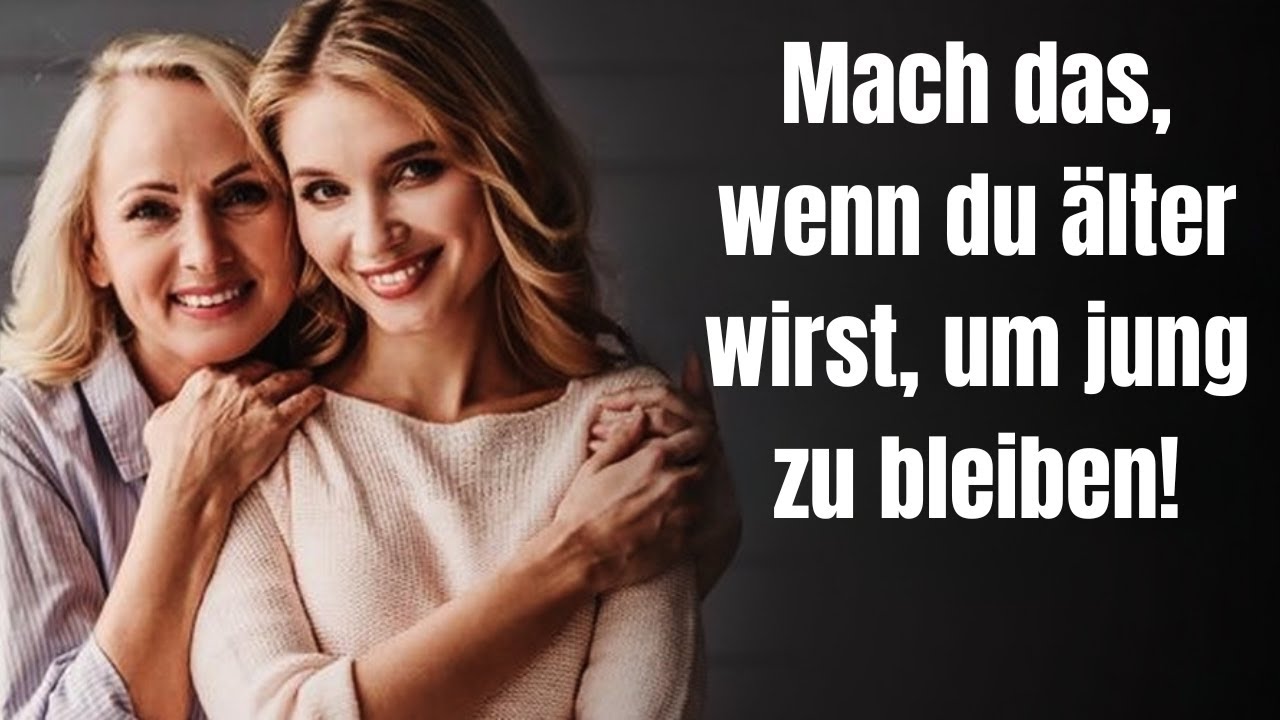 Mach das, wenn du älter wirst, um jung zu bleiben!