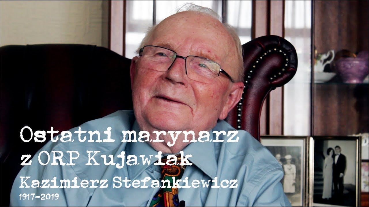 Ostatni Marynarz ORP Kujawiak i II Wojny Światowej - Kazimierz Stefankiewicz