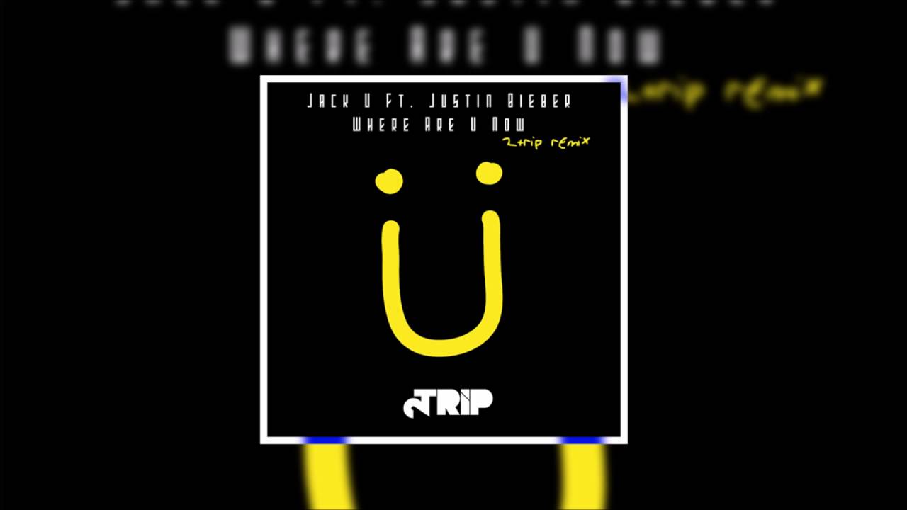 Skrillex & Diplo - Where Are &Uuml; Now (feat. Justin Bieber) (2TRIP REMIX)