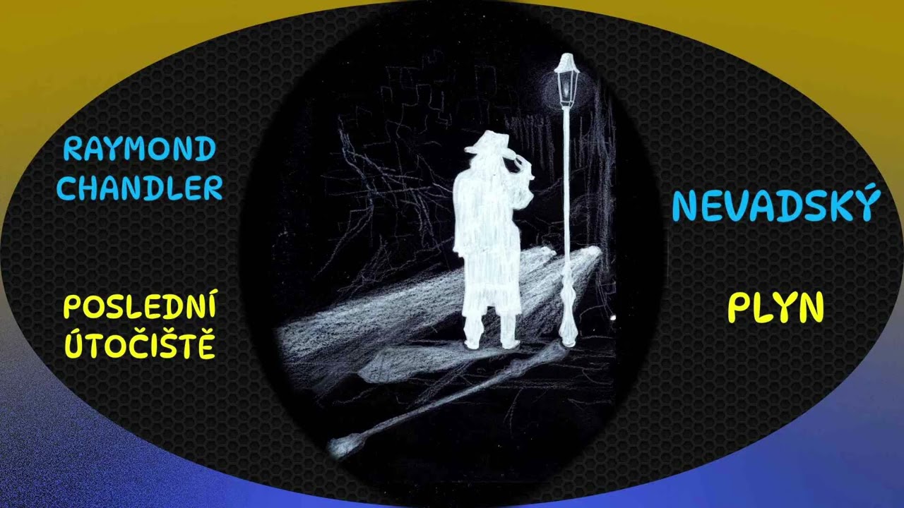 AUDIOKNIHA: Raymond Chandler - Poslední útočiště - 07 - Nevadský plyn