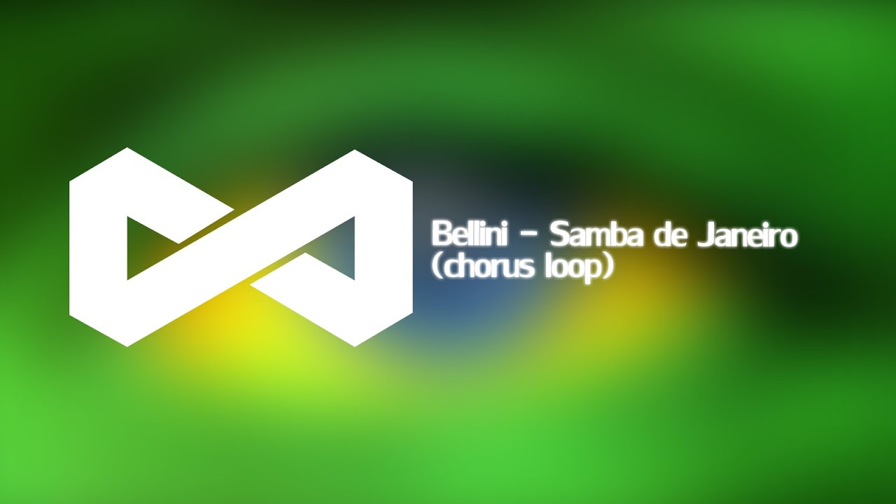 20 || Bellini - Samba de Janeiro (chorus loop)