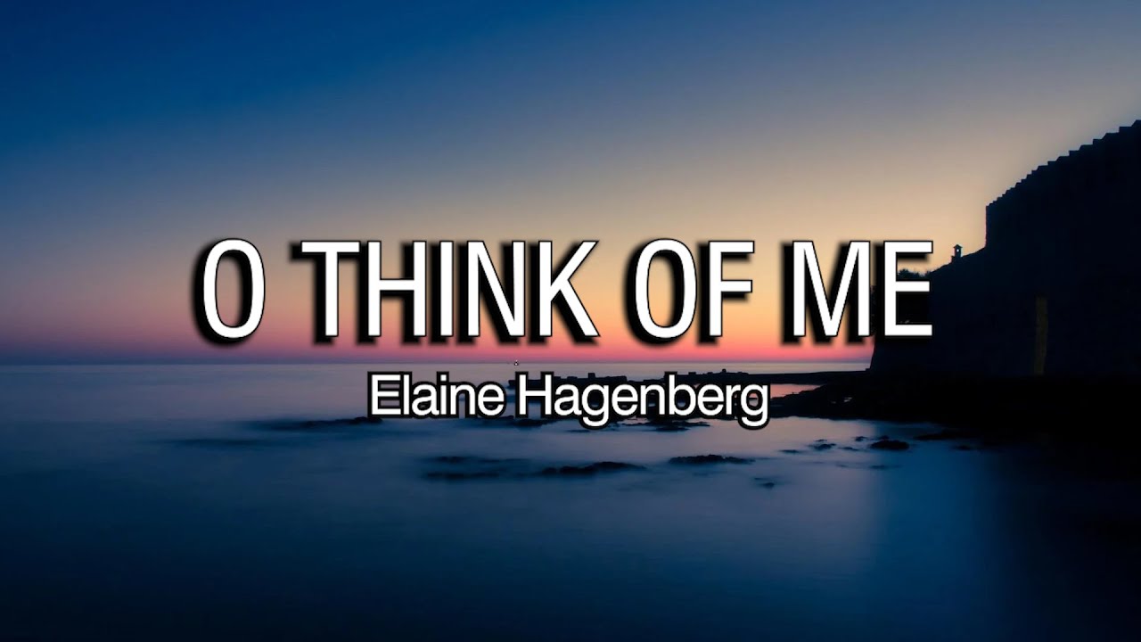 Oh, Think of Me | Elaine Hagenberg | Piano Accompaniment | Lyrics