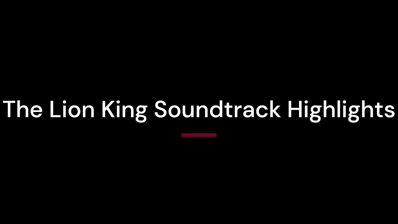 The Lion King Soundtrack Highlights