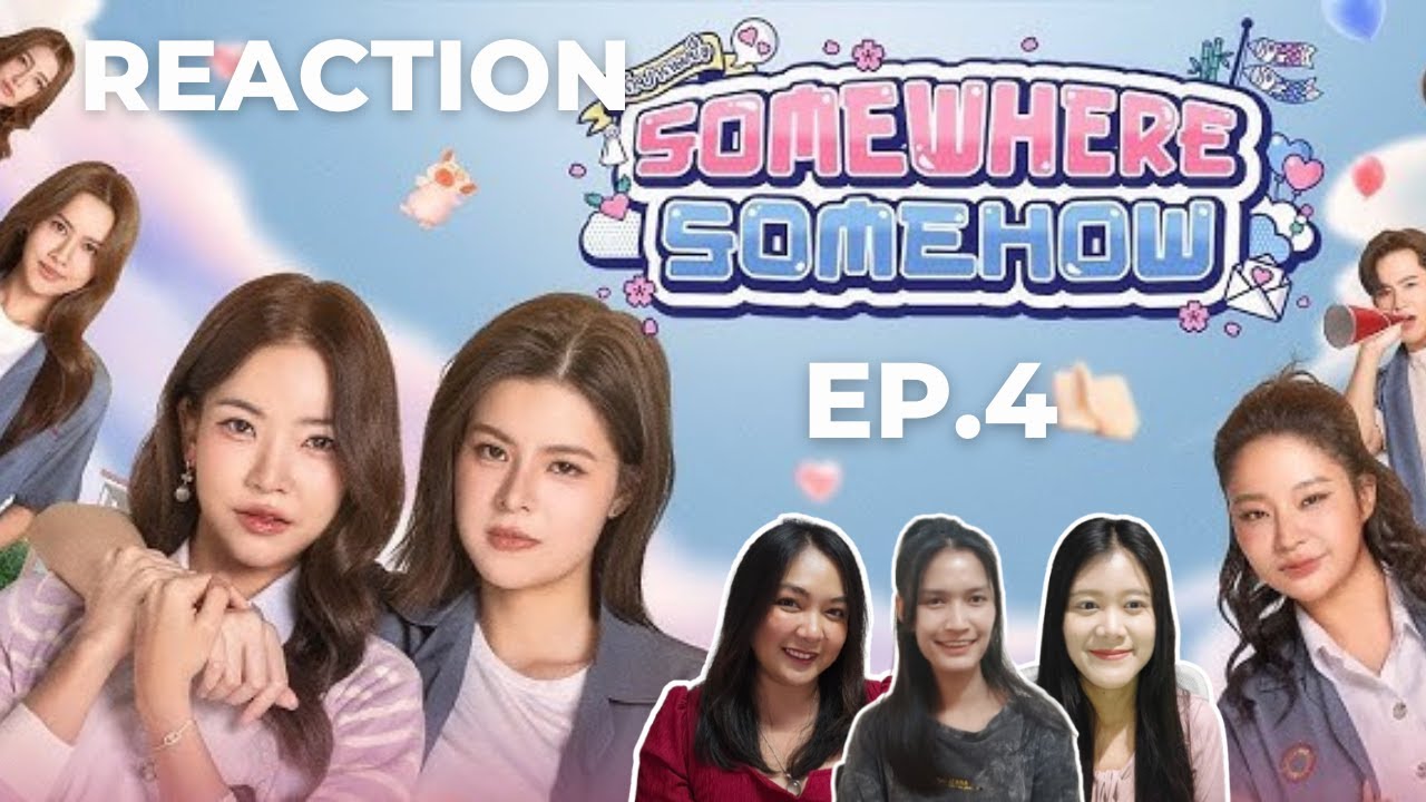 [Reaction] EP.4 รักปากแข็ง (Somewhere Somehow) |Doo Gon Mai Channel
