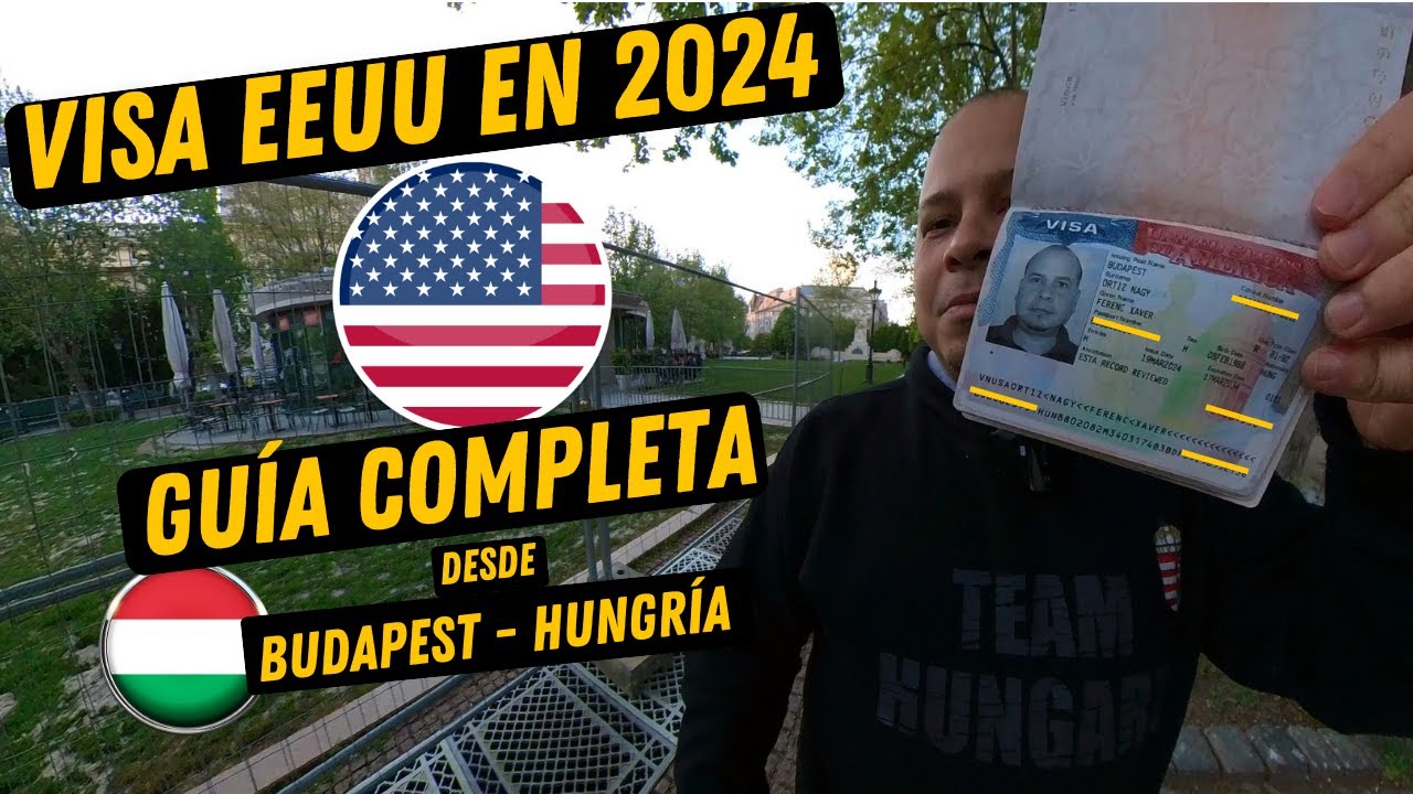 Cómo obtener la Visa de Estados Unidos desde Budapest en 2024? Guía paso a paso  - Ferenc Ortiz