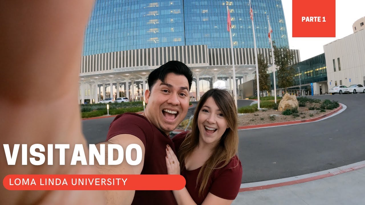 VISITANDO LOMA LINDA UNIVERSITY | Parte 1
